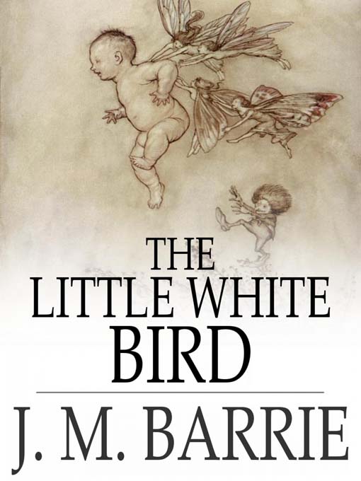 Title details for The Little White Bird by J. M. Barrie - Available